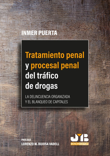 Tratamiento Penal Y Procesal Penal Del Tráfico De Drogas, De Inmer Puerta. Editorial J.m. Bosch Editor, Tapa Blanda En Español, 2022