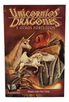 Comprar Unicornios, Dragones Y Otros Portentos - Más Lectores