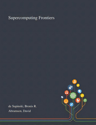 Supercomputing Frontiers, De De Supinski, Bronis R.. Editorial Saint Philip Street Pr, Tapa Blanda En Inglés
