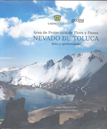 Área de protección de flora y fauna Nevado de Toluca: Retos y oportunidades, de Olvera García, Jorge. Serie Bip Editorial Gedisa en español, 2017