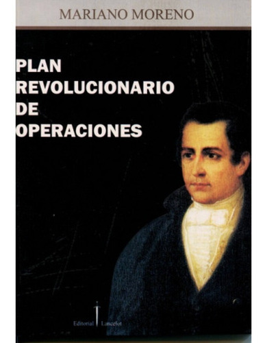 Plan Revolucionario De Operaciones Mariano Moreno