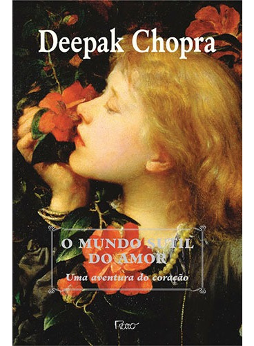 O mundo sutil do amor, de Chopra, Deepak. Editora Rocco Ltda, capa mole em português, 2004