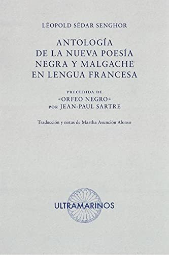 Antologia De La Nueva Poesia Negra Y Malgache En Lengua Fran