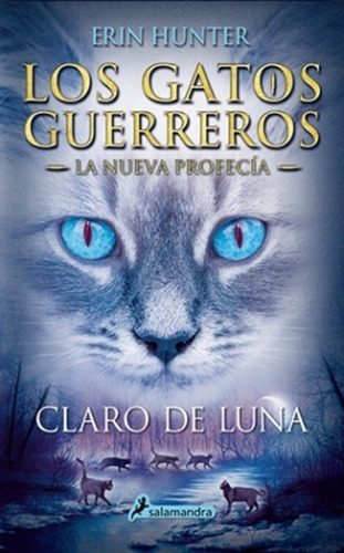Gatos Guerreros La Nueva Profecia Ii: Claro De Luna * - Erin