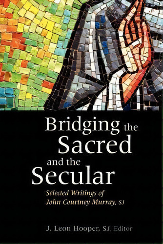 Bridging The Sacred And The Secular, De John Courtney Murray. Editorial Georgetown University Press, Tapa Blanda En Inglés