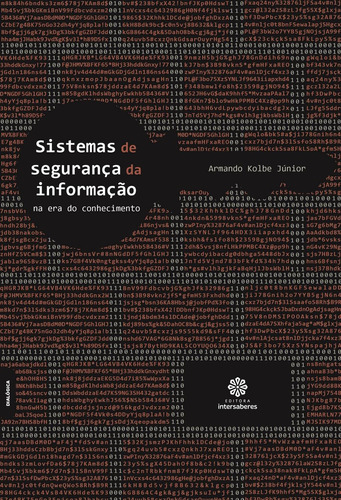 Sistemas de segurança da informação na era do conhecimento, de Kolbe Júnior, Armando. Editora Intersaberes Ltda., capa mole em português, 2017