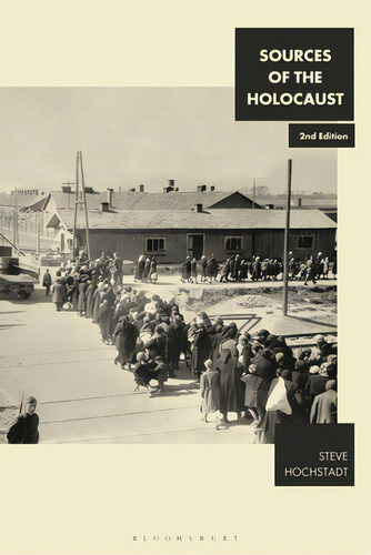 Sources Of The Holocaust, De Hochstadt, Steve., Vol. 1. Editorial Bloomsbury 3pl, Tapa Blanda, Edición 2nd Edition En Inglés