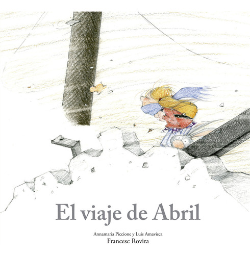 Viaje De Abril,el, De Amavisca,luis/piccione,anamaria/rovira. 1, Vol. 1. Editorial Nubeocho, Tapa Dura, Edición 1 En Castellano, 2025