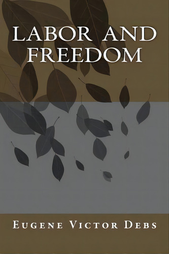 Labor And Freedom, De Ballin, G-ph. Editorial Createspace, Tapa Blanda En Inglés