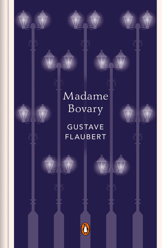 Madame Bovary / Pd. (edición Conmemorativa), De Flaubert, Gustave. Editorial Penguin Classics, Tapa Dura, Edición 01 En Español, 2023