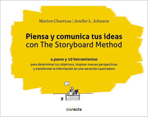 Piensa Y Comunica Tus Ideas Con The Storyboard Method, De Charreau, Marion. Editorial Conecta, Tapa Blanda En Español