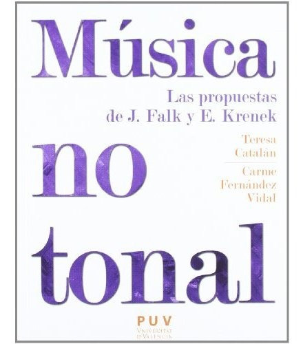 Libro Musica No Tonal . La Propuesta De Falk J  De Catalan T