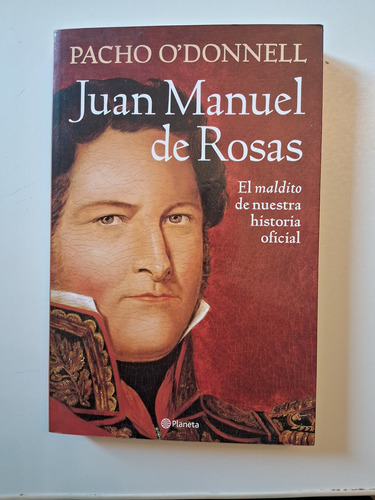 Juan Manuel De Rosas Pacho Odonnell Planeta
