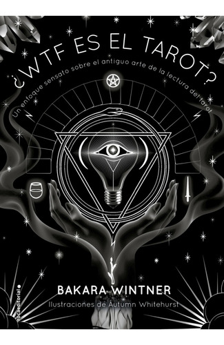 ¿ Wtf Es El Tarot?- Bakara Wintner