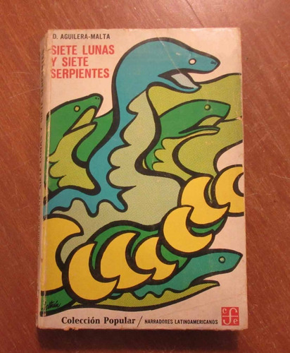 Libro Siete Lunas Y Siete Serpientes - D. Aguilera Malta