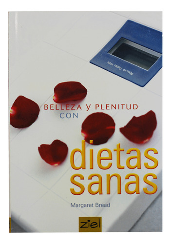 Belleza Y Plenitud Dietas Sanas, De Margaret Bread. Editorial Ziel En Español