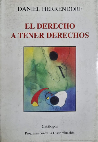 El Derecho A Tener Derechos Daniel Herrendorf