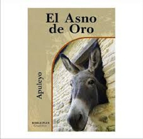 El Asno De Oro, Apuleyo, Editorial Gradifco Roble Plus.