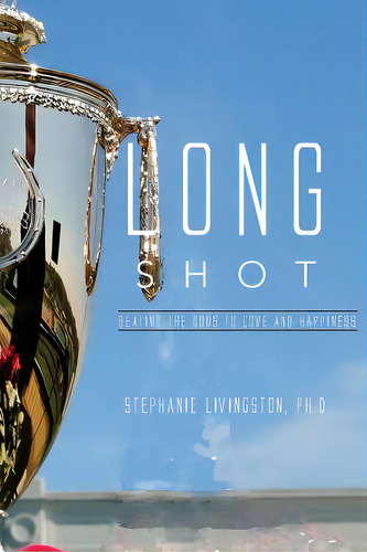 Long Shot: Beating The Odds To Love And Happiness, De Livingston, Ph. D. Stephanie. Editorial Createspace, Tapa Blanda En Inglés