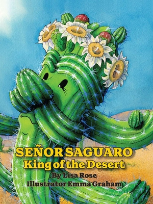 Libro Senor Saguaro: King Of The Desert - Rose, Lisa