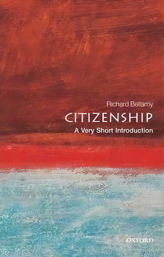 Citizenship: A Very Short Introduction, De Richard Bellamy. Editorial Oxford University Press, Tapa Blanda En Inglés