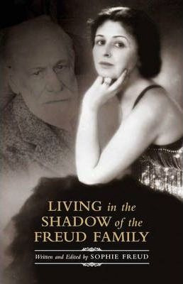 Living In The Shadow Of The Freud Family - Sophie Freud
