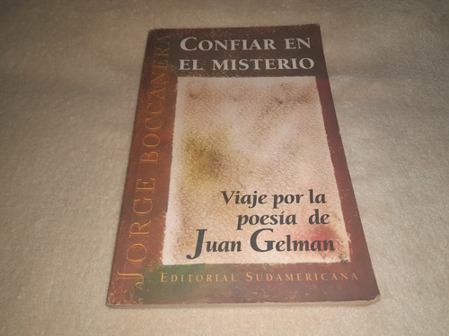 Confiar En El Misterio Poesía De Juan Gelman Jorge Boccanera