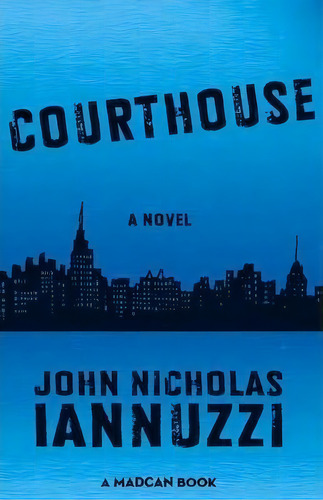Courthouse, De John Nicholas Iannuzzi. Editorial Madcan Books, Tapa Blanda En Inglés