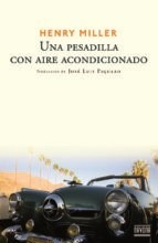 Libro Una Pesadilla Con Aire Acondicionado De Henry Miller