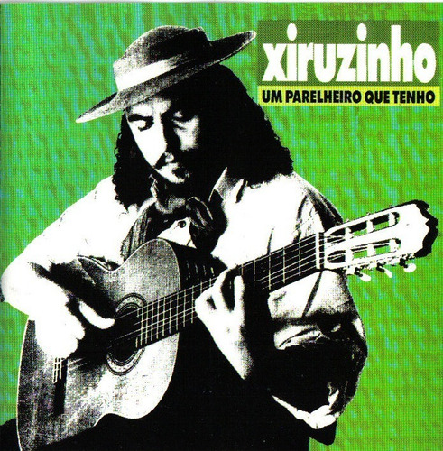 Cd - Xiruzinho - Um Parelheiro Que Tenho