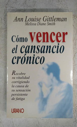 Como Vencer El Cansancio Cronico - Ann Louise Gittleman 