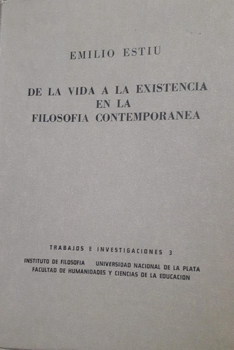 De La Vida La Existencia En La Filosofia Contemp  Estiu, Emi