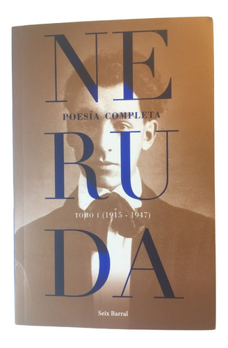 Poesía Completa Tomo 1 1915-1947 Pablo Neruda Seix Barral