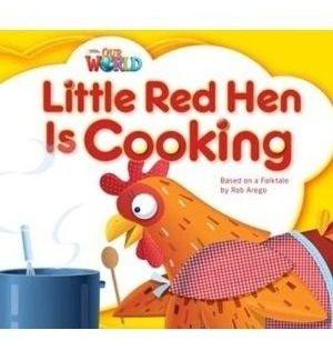 Our World Readers 1 - Little Red Hen Is Cooking (big Book) (