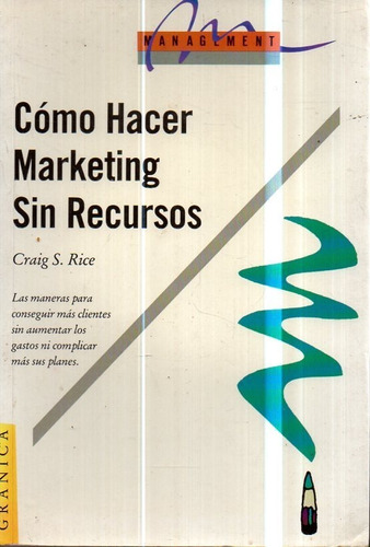 Como Hacer Marketing Sin Recursos Craig S Rice 