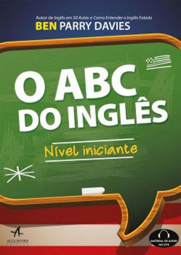 O Abc Do Inglês: Nível Iniciante, De Davies, Ben Parry. Editora Alta Books, Capa Mole, Edição 1ª Edição - 2018 Em Português