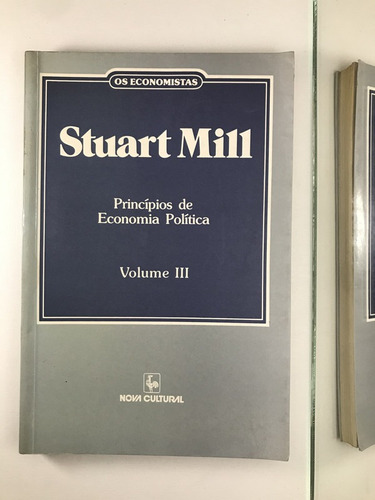 Livro Stuart Mill Princípios De Economia Política Vol 3 - A3