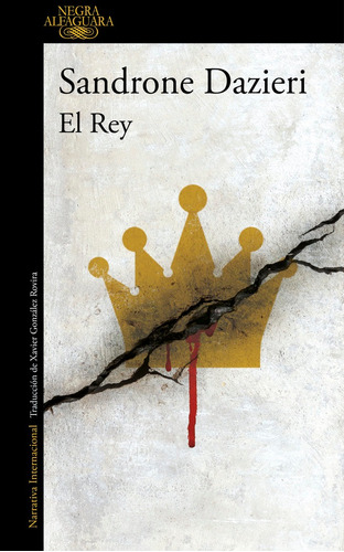 Libro El Rey Autor Sandrone Dazieri Editorial Alfaguara