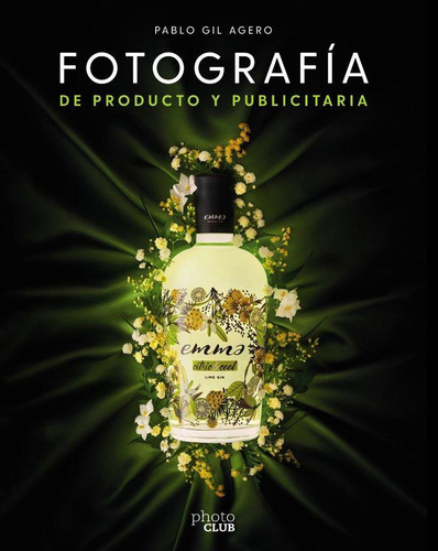 Libro: Fotografia De Producto Y Publicitaria. Gil, Pablo. An