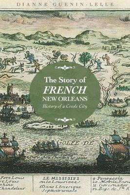 The Story Of French New Orleans - Dianne Guenin-lelle (pa...