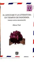 Comprar El Lenguaje Y La Literatura En Tiempos De Pandemia, De Vital, Alberto. Editorial Unam (universidad Nacional Autonoma De Mexico), Tapa Blanda En Español, 2021