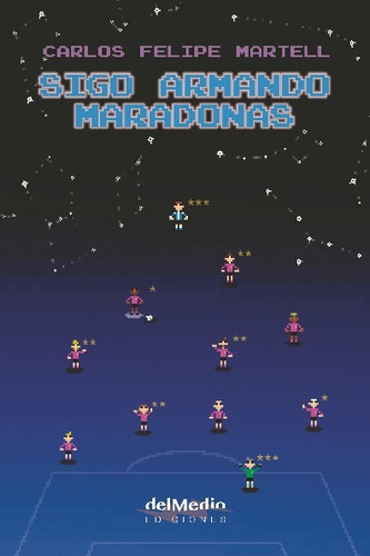 Libro Sigo Armando Maradonas - Carlos Felipe Martell