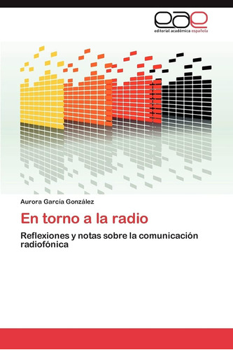 Libro: En Torno A La Radio: Reflexiones Y Notas Sobre La Com