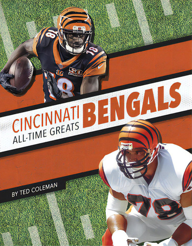 Cincinnati Bengals All-time Greats, De Coleman, Ted. Editorial Pr Box Books, Tapa Blanda En Inglés