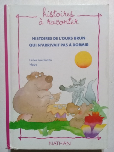 Histoires De L´ours Brun -gilles Laurendon-napo-francés-1990