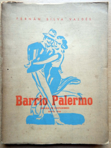 Barrio Palermo - Drama De Costumbres - Fernán Silva Valdés