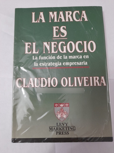 La Marca Es El Negocio - Claudio Oliveira 