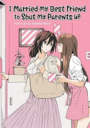 I Married My Best Friend To Shut My Parents Up, De Naoko, Kodama. Editorial Seven Seas, Tapa Blanda En Inglés, 2019