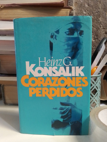 Corazones Perdidos - Heinz G. Konsalik