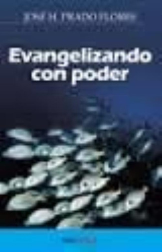 Evangelizando Con Poder, De José H. Prado Flores. Editorial Oem, Tapa Blanda En Español